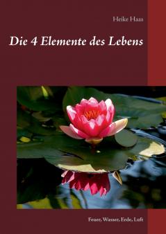 Die 4 Elemente des Lebens