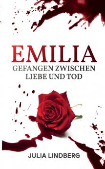 Emilia - Gefangen zwischen Liebe und Tod
