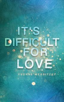 It´s difficult for Love