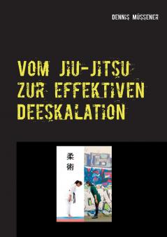 Vom Jiu-Jitsu zur effektiven Deeskalation