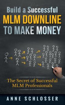 Build a Successful MLM Downline to Make Money