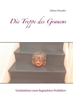 Die Treppe des Grauens