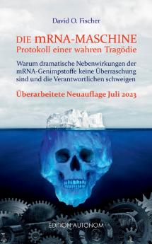 Die mRNA Maschine - Protokoll einer wahren Tragödie