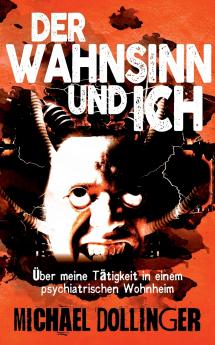 Der Wahnsinn und ich