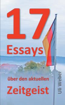 17 Essays ��ber den aktuellen Zeitgeist