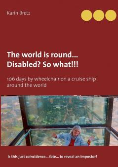 The world is round ... Disabled?! So what!!!