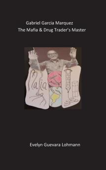 Gabriel Garcia Marquez the Mafia & drug trader`s Master