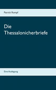Die Thessalonicherbriefe