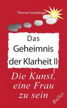 Das Geheimnis der Klarheit II