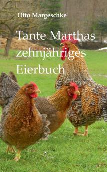 Tante Marthas zehnjähriges Eierbuch