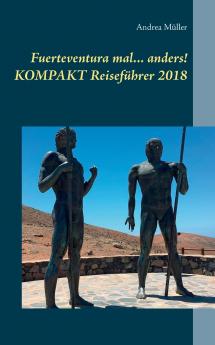 Fuerteventura mal ... anders! Kompakt Reiseführer 2018