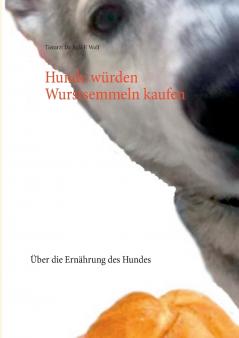 Hunde würden Wurstsemmeln kaufen