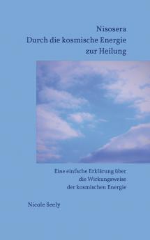 Nisosera Durch die kosmische Energie zur Heilung