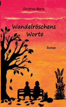 Wandelröschens Worte