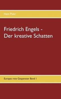 Friedrich Engels - Der kreative Schatten