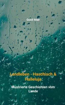 Landleben - Haschisch & Halleluja