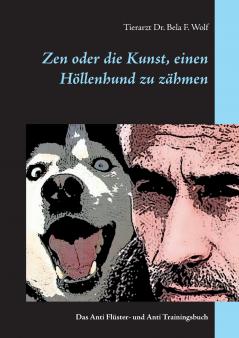 Zen oder die Kunst einen Höllenhund zu zähmen