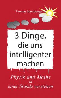 3 Dinge die uns intelligenter machen