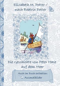 Die Geschichte von Peter Hase auf dem Meer (inklusive Ausmalbilder deutsche Erstveröffentlichung! )