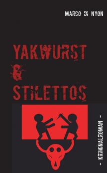 Yakwurst und Stilettos