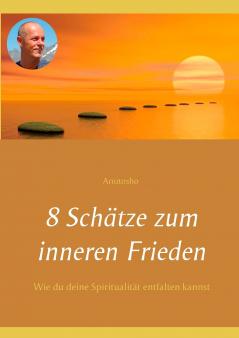 8 Schätze zum inneren Frieden