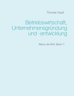 Betriebswirtschaft Unternehmensgründung und -entwicklung