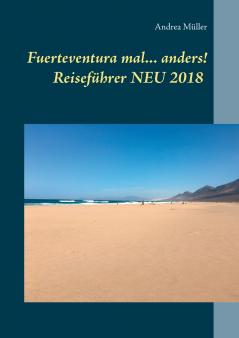 Fuerteventura mal ... anders! Reiseführer NEU 2018