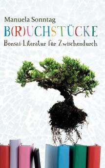 B(r)uchstücke