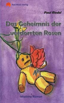 Das Geheimnis der verdorrten Rosen