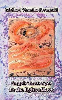 Angels' messages - In the light of love