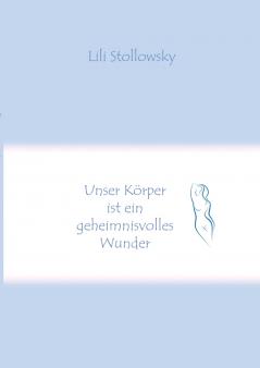 Unser Körper ist ein geheimnisvolles Wunder