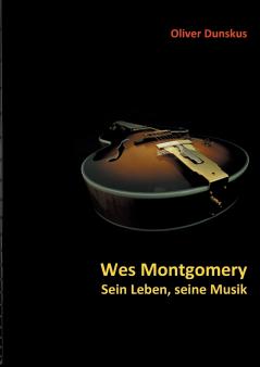 Wes Montgomery - Sein Leben seine Musik