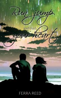 Run jump and trust your heart