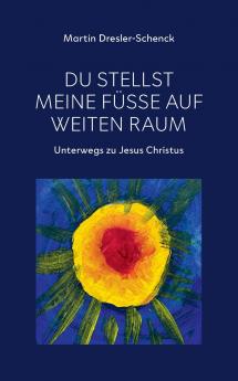 Du stellst meine Füße auf weiten Raum