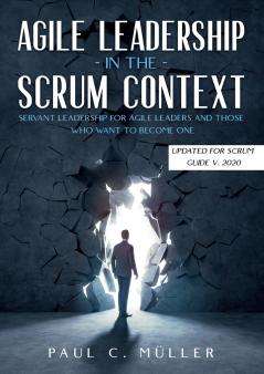 Agile Leadership in the Scrum context  (Updated for Scrum Guide V. 2020)