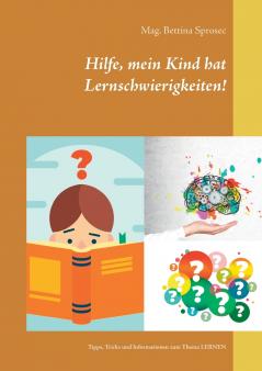 Hilfe mein Kind hat Lernschwierigkeiten!