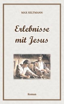 Erlebnisse mit Jesus