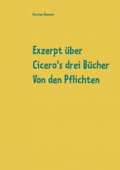 Exzerpt über Cicero's drei Bücher Von den Pflichten von Raphael Kühner