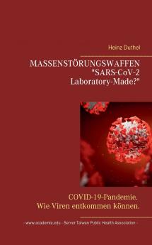 MASSENST��RUNGSWAFFEN . SARS-CoV-2 Laboratory-Made?