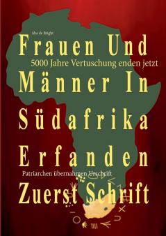Frauen Und Männer In Südafrika Erfanden Zuerst Schrift