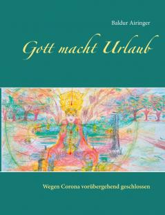 Gott macht Urlaub