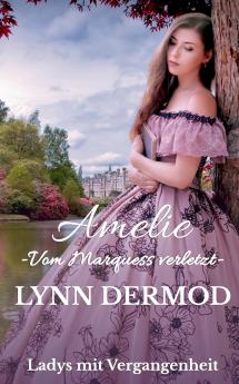 Amelie - Vom Marquess verletzt -