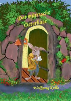 Der mürrische Osterhase - Eine Geschichte zum Osterfest
