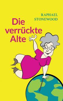Die verrückte Alte