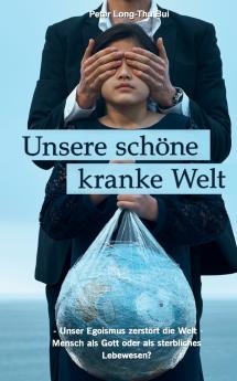 Unsere schöne kranke Welt