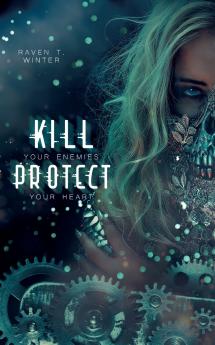 Kill your enemies protect your heart