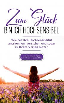 Zum Glück bin ich hochsensibel