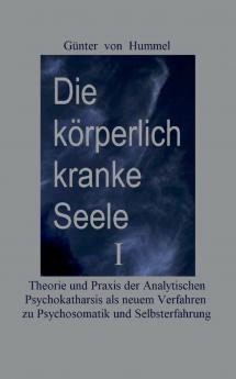 Die körperlich kranke Seele I