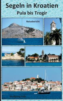 Segeln in Kroatien Pula bis Trogir