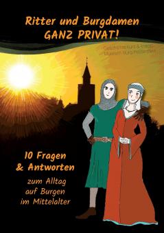 Ritter und Burgdamen ganz privat!